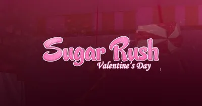Sugar Rush Valentines Day